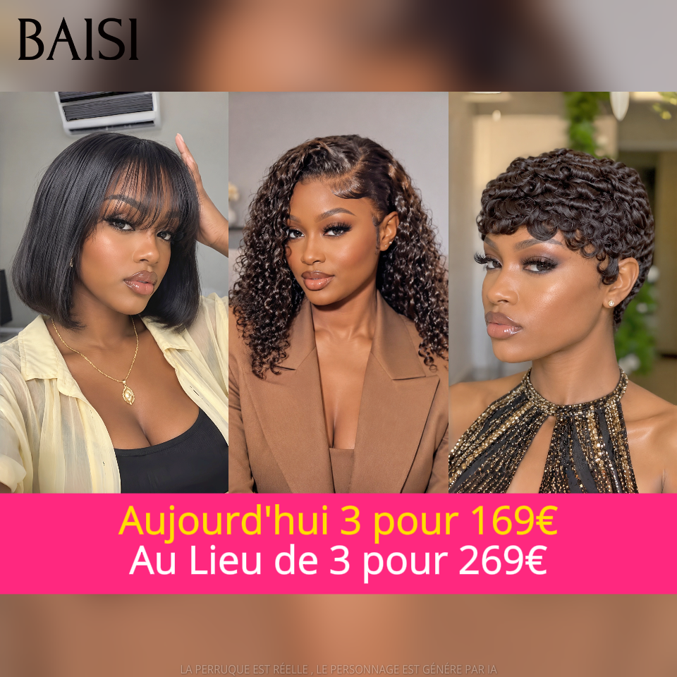 BAISI promotion 3 perruques 169€ au lieu de 269€ Trois différentes modèles, Différentes Couleurs en 100% Cheveux Humains
